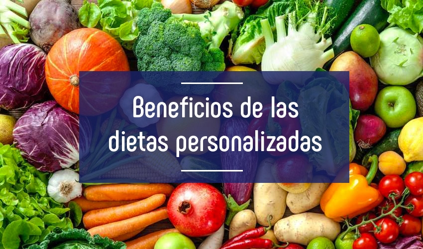 Beneficios de las dietas personalizadas