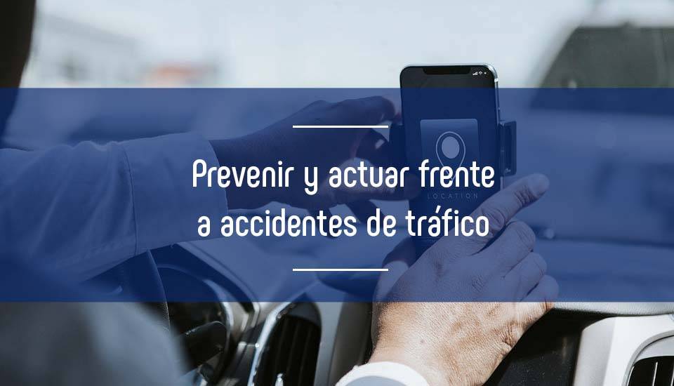 Guía de prevención y comportamiento ante un accidente de tráfico