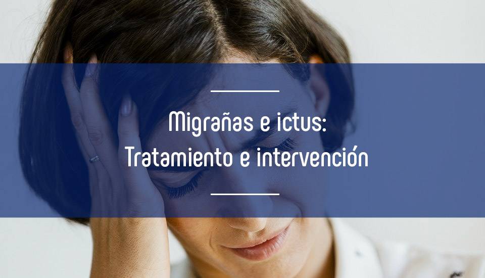 Neurología y rehabilitación - Ictus y migrañas